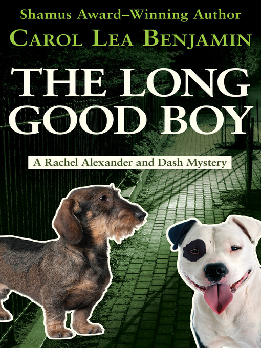 Title details for The Long Good Boy by Carol Lea Benjamin - Available
